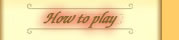 How to play